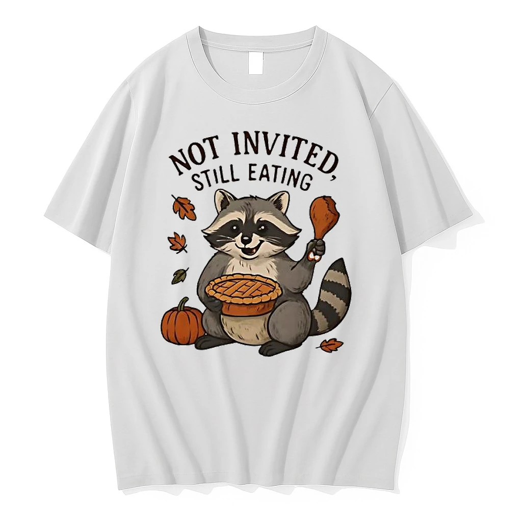 Not Invited Still Eating Raccoon Thanksgiving Shirts