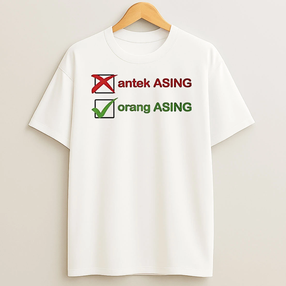 Not Antek Asing Yes Orang Asing Shirts