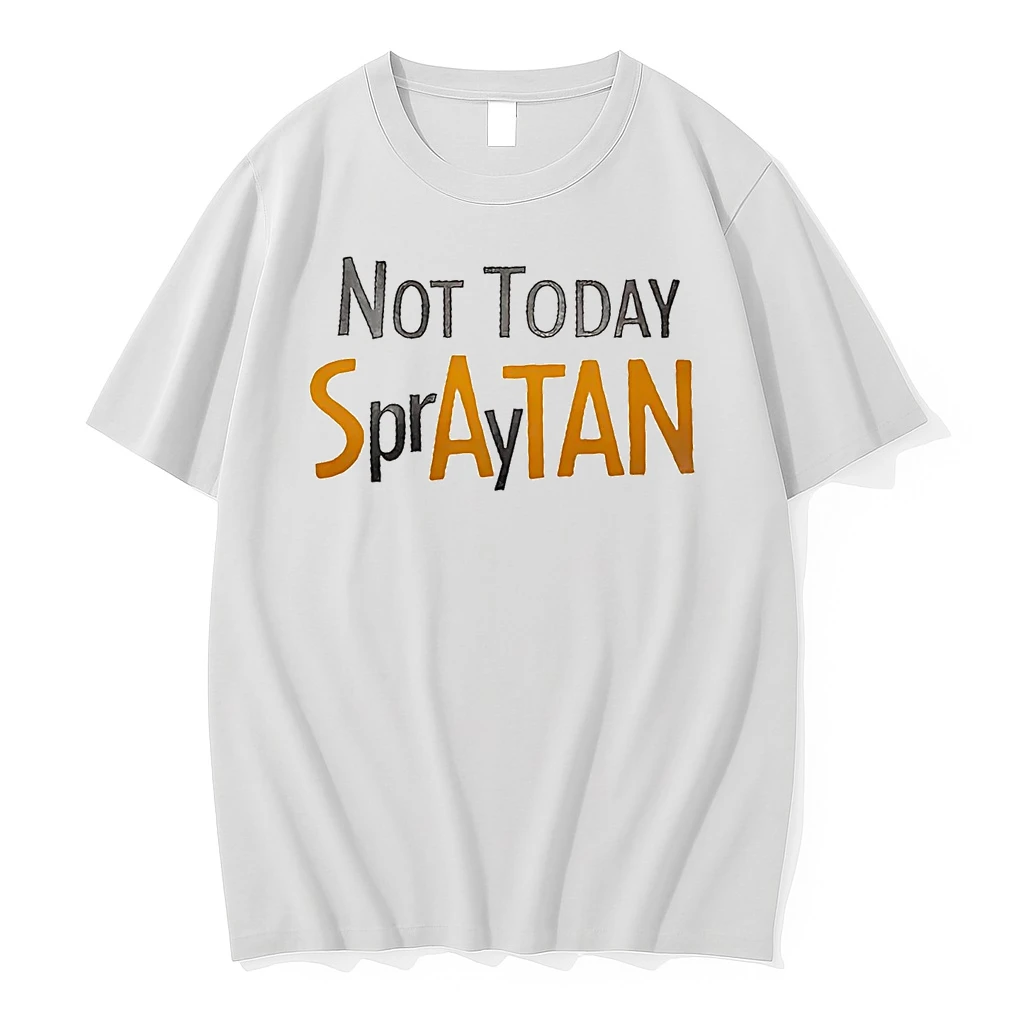 Not Today Spraytan Satan Shirts