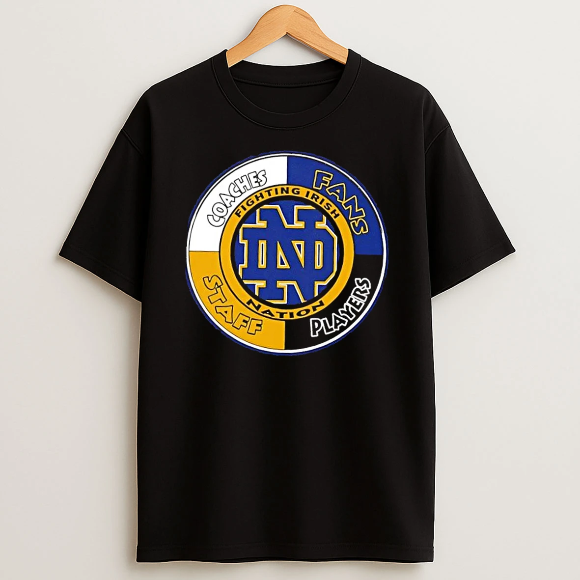Notre Dame Fighting Irish Nation Coaches Fans Staff Players Shirts