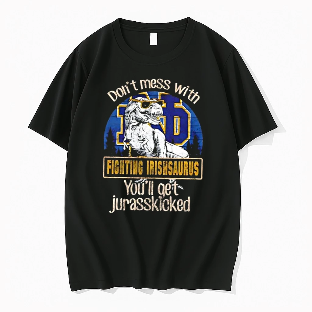 Notre Dame Fighting Irish Dont Mess With Fighting Irishsaurus Youll Get Jurasskicked Shirts