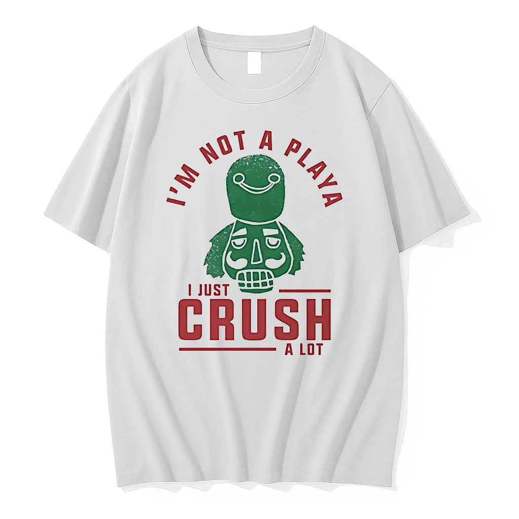 Nutcracker Im Not A Playa I Just Crush A Lot Christmas Shirts