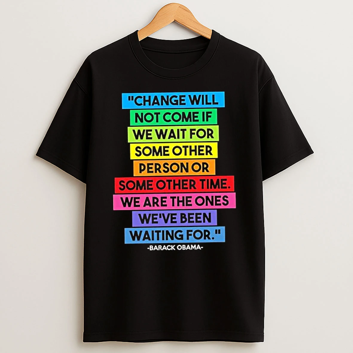 Obama Quote Change Will Not Come Graphic Shirts
