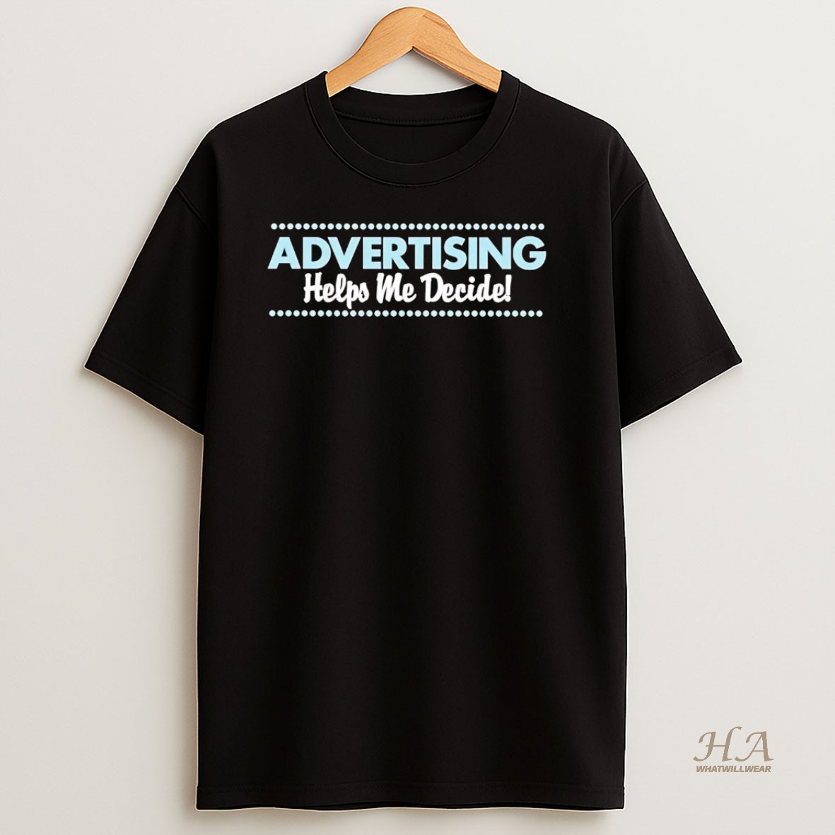 Official Advertising Helps Me Decide T Shirt