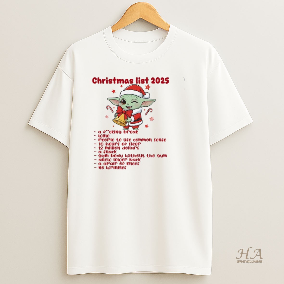 Official Baby Yoda Santa Hat Christmas List 2025 A Fucking Break Wine People To Use Common Sense Christmas T Shirt