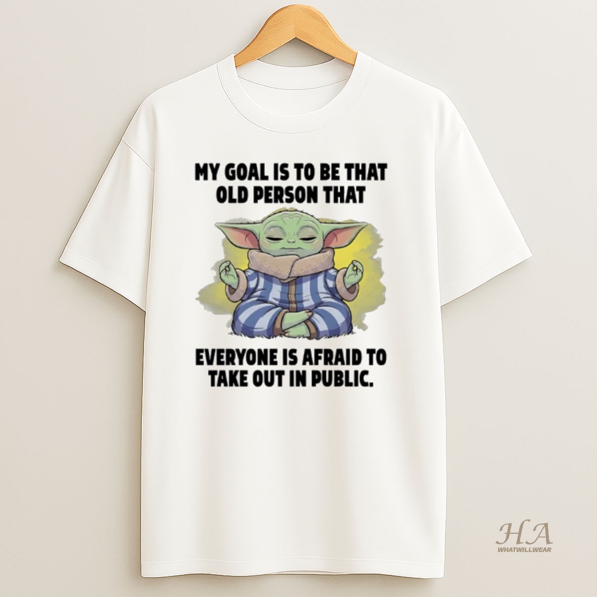 Official Baby Yoda Yoga My Goal Is To Be That Old Person That Everyone Is Afraid To Take Out In Public T Shirt