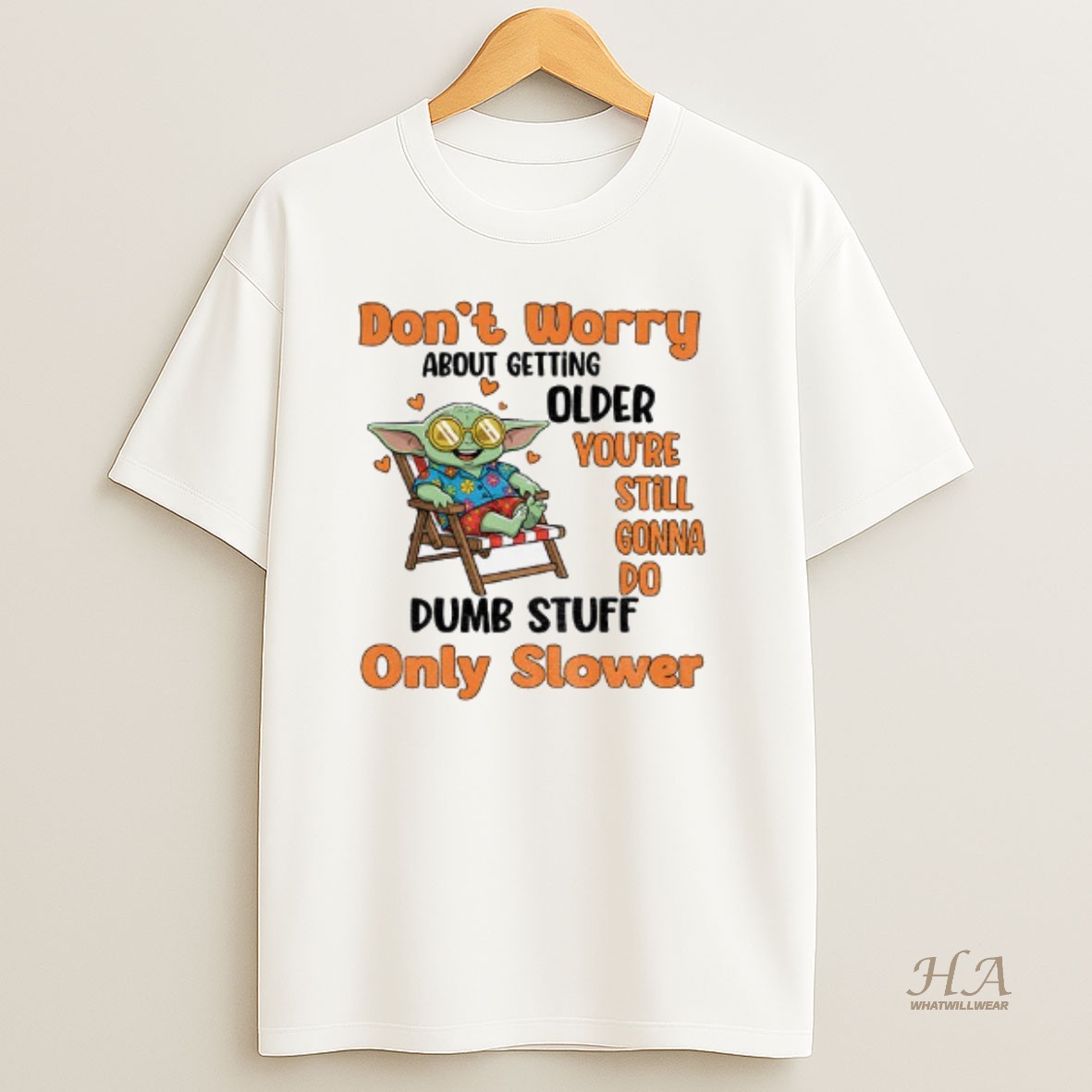 Official Baby Yoda Dont Worry About Getting Older Youre Still Gonna Do Dumb Stuff Only Slower T Shirt