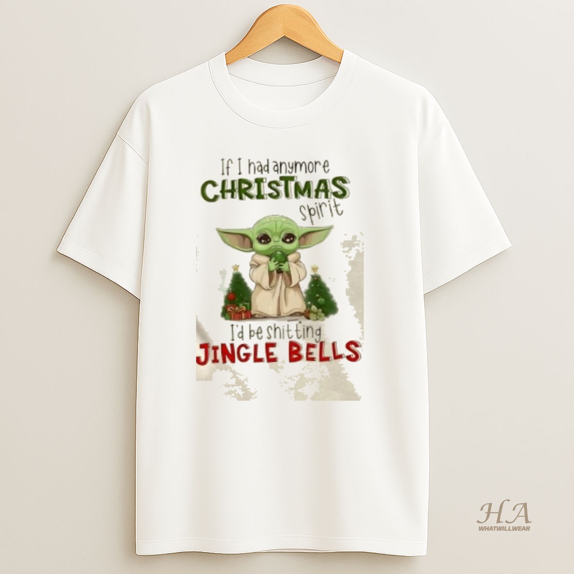 Official Baby Yoda If I Had Anymore Christmas Spirit Id Be Shitting Jingle Bells T Shirt