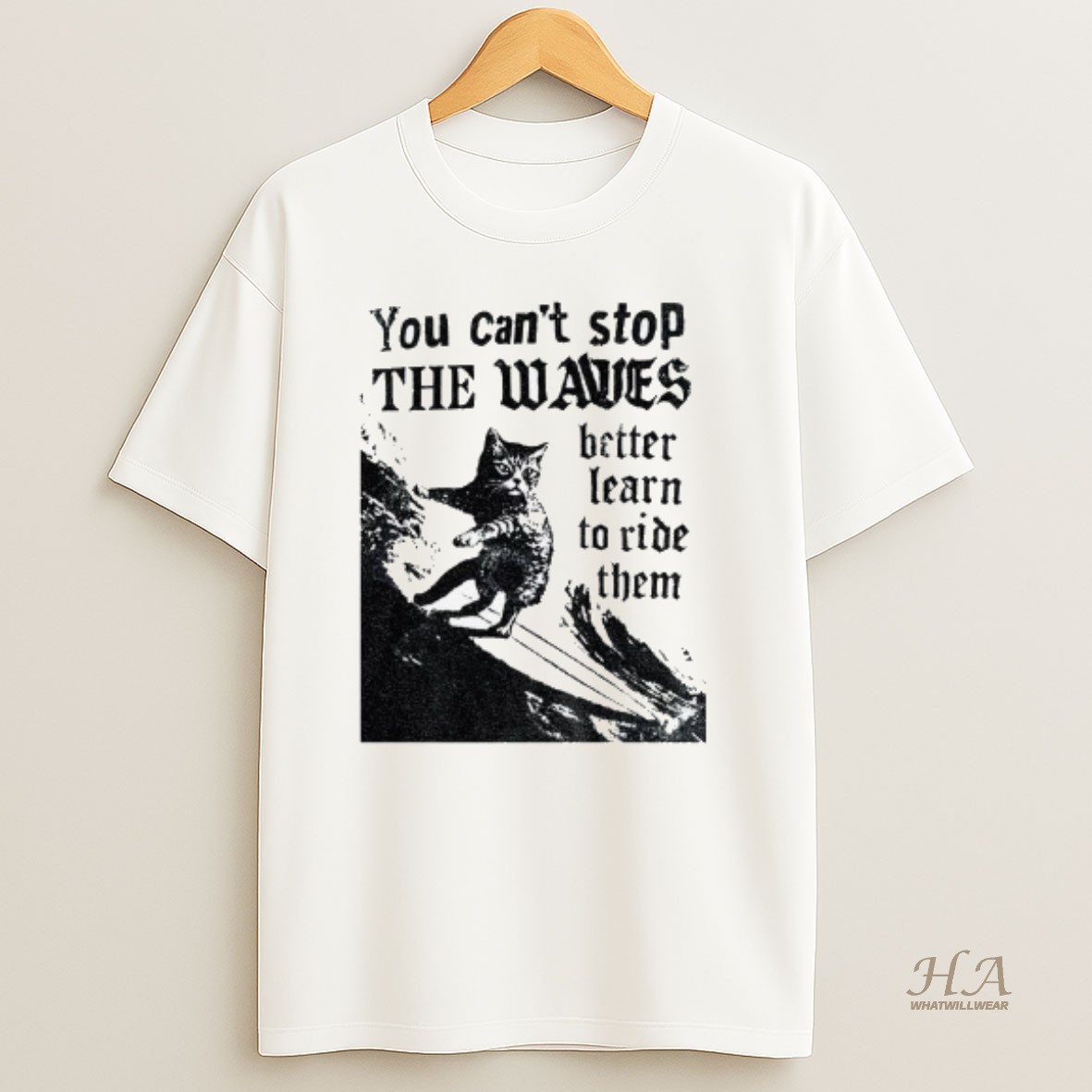Official Black Cat You Cant Stop The Waves Better Learn To Ride Them Vintage T Shirt