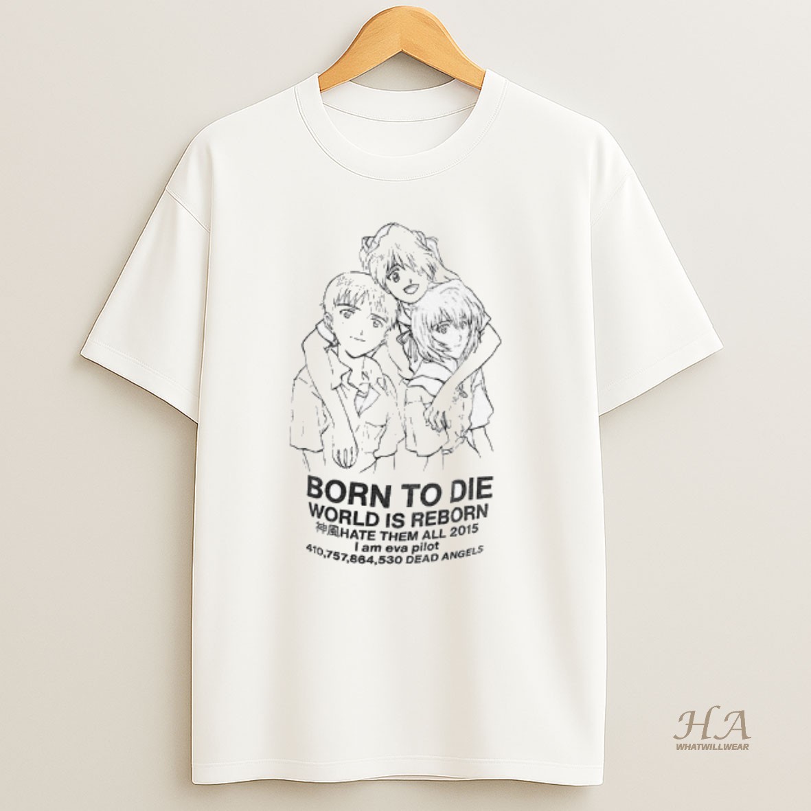 Official Born To Die World Is Reborn Hate Them All 2015 I Am Eva Pilot Dead Angels Anime T Shirt