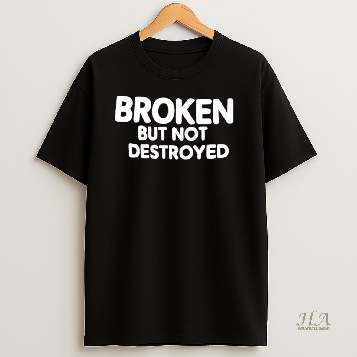 Official Broken But Not Destroyed T Shirt