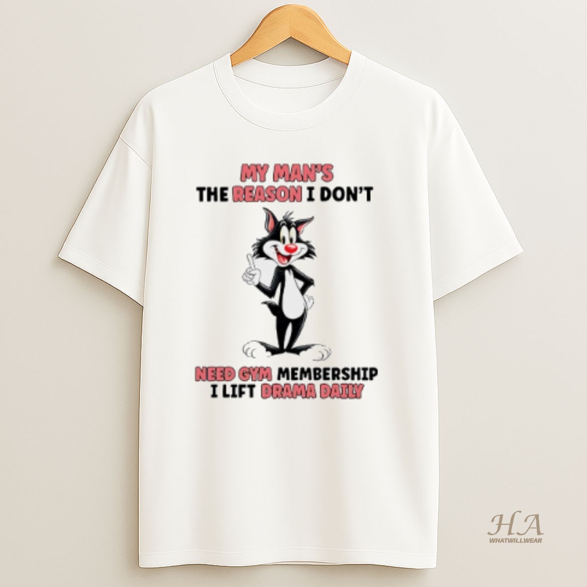 Official Cat My Mans The Reason I Dont Need A Gym Membership I Lift Drama Daily T Shirt