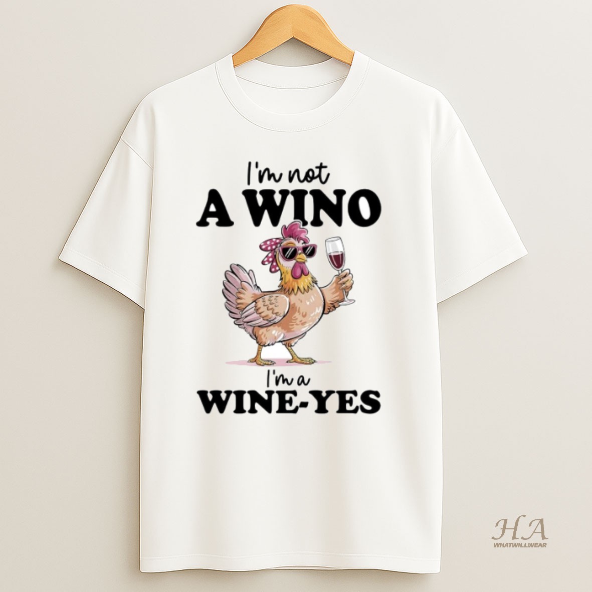 Official Chicken Im Not A Wino Im A Wine Yes T Shirt
