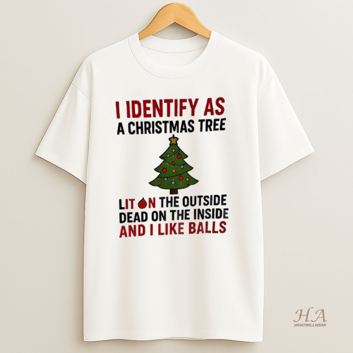 Official Christmas Tree I Identify As A Christmas Tree Lit On The Outside Dead On The Inside And I Like Balls T Shirt