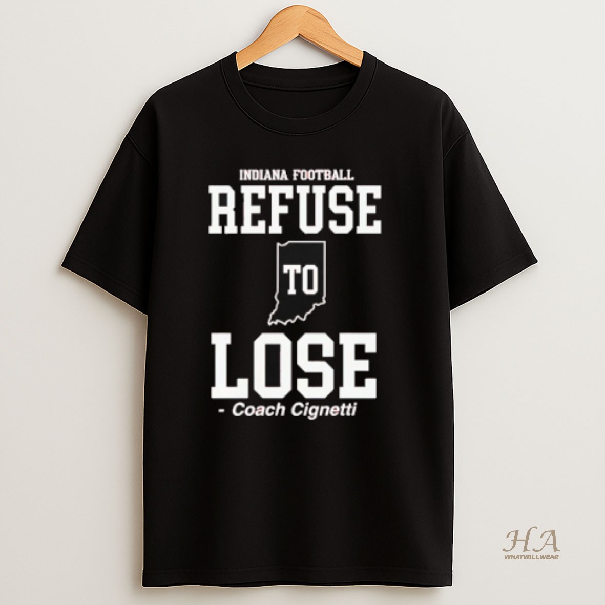 Official Curt Cignetti Indiana Football Refuse To Lose T Shirt