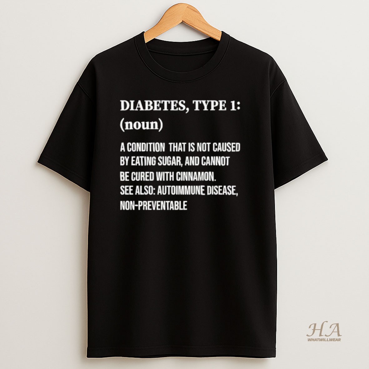 Official Diabetes Type 1 Noun A Condition That Is Not Caused By Eating Sugar And Cannot Be Cured T Shirt