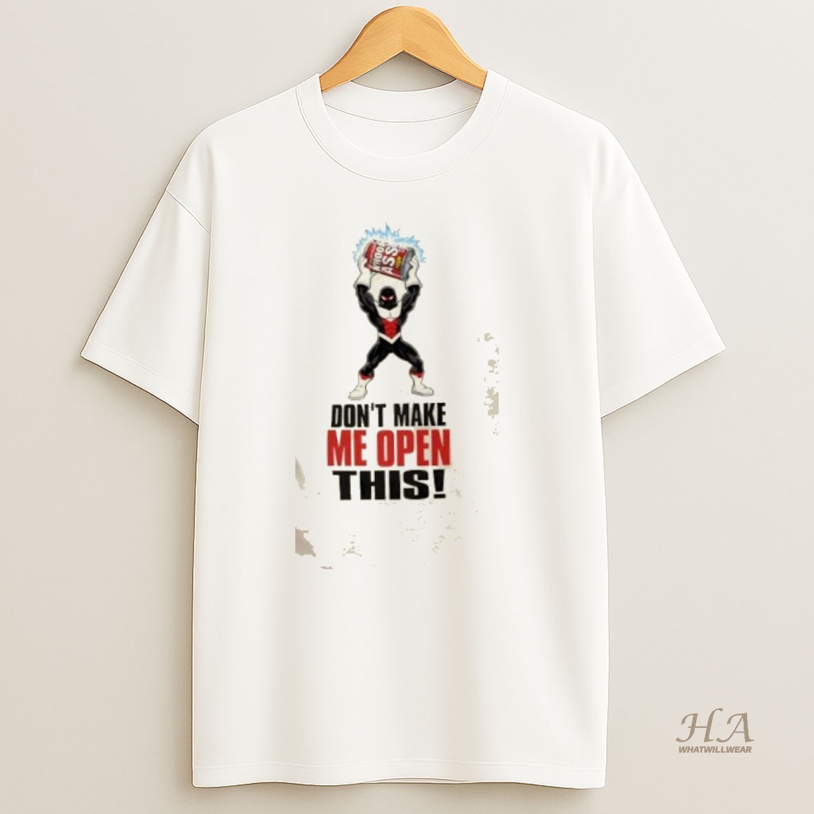 Official Dont Make Me Open This Can Of Whoop Ass T Shirt