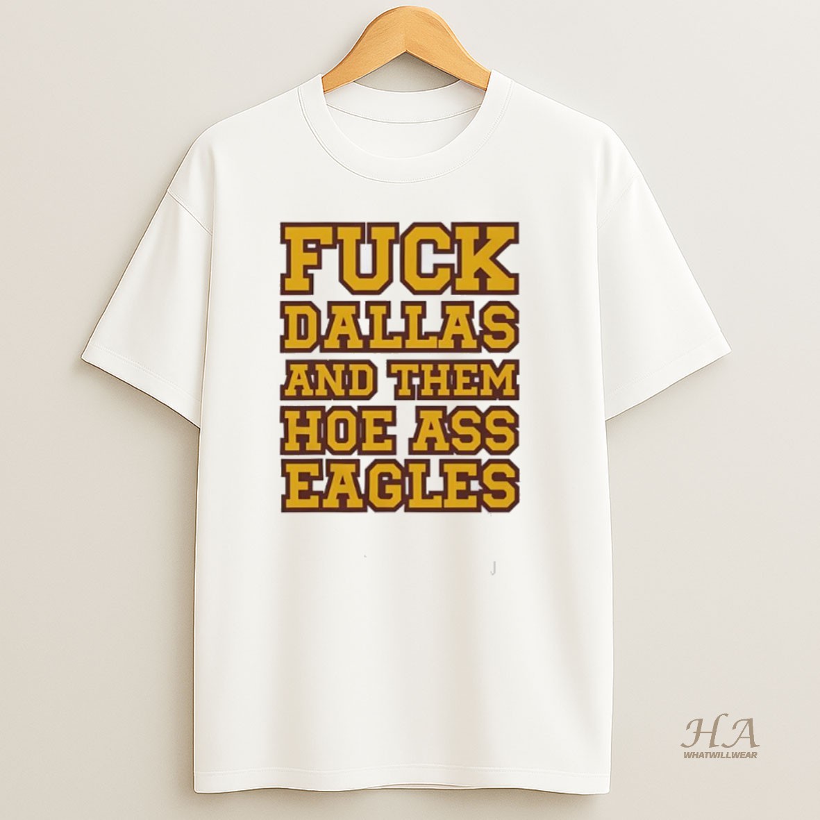 Official Fuck Dallas And Them Hoe Ass Eagles T Shirt