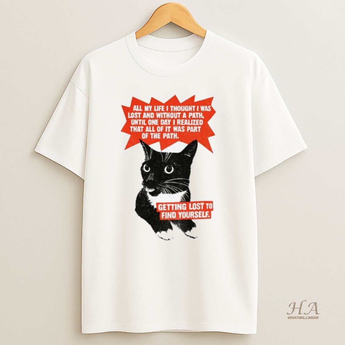 Official Funny Cat All My Life I Thought I Was Lost And Without A Path Until One Day I Realized That All Of It Was Part Vintage T Shirt