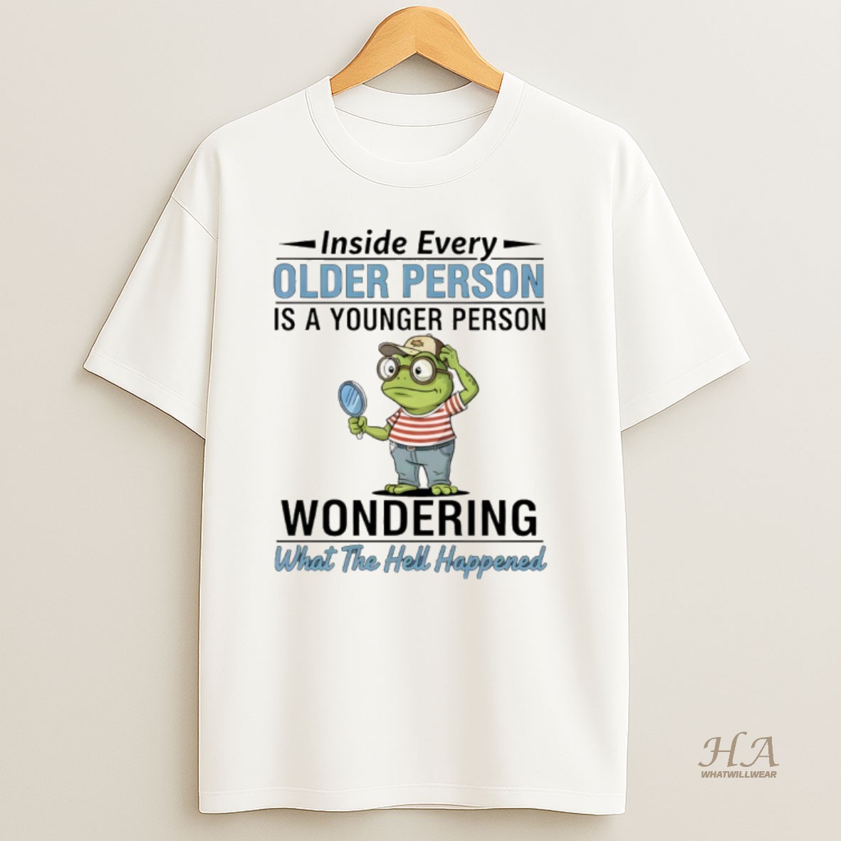 Official Funny Frog Inside Every Older Person Is A Younger Person Wondering What The Hell Happened T Shirt