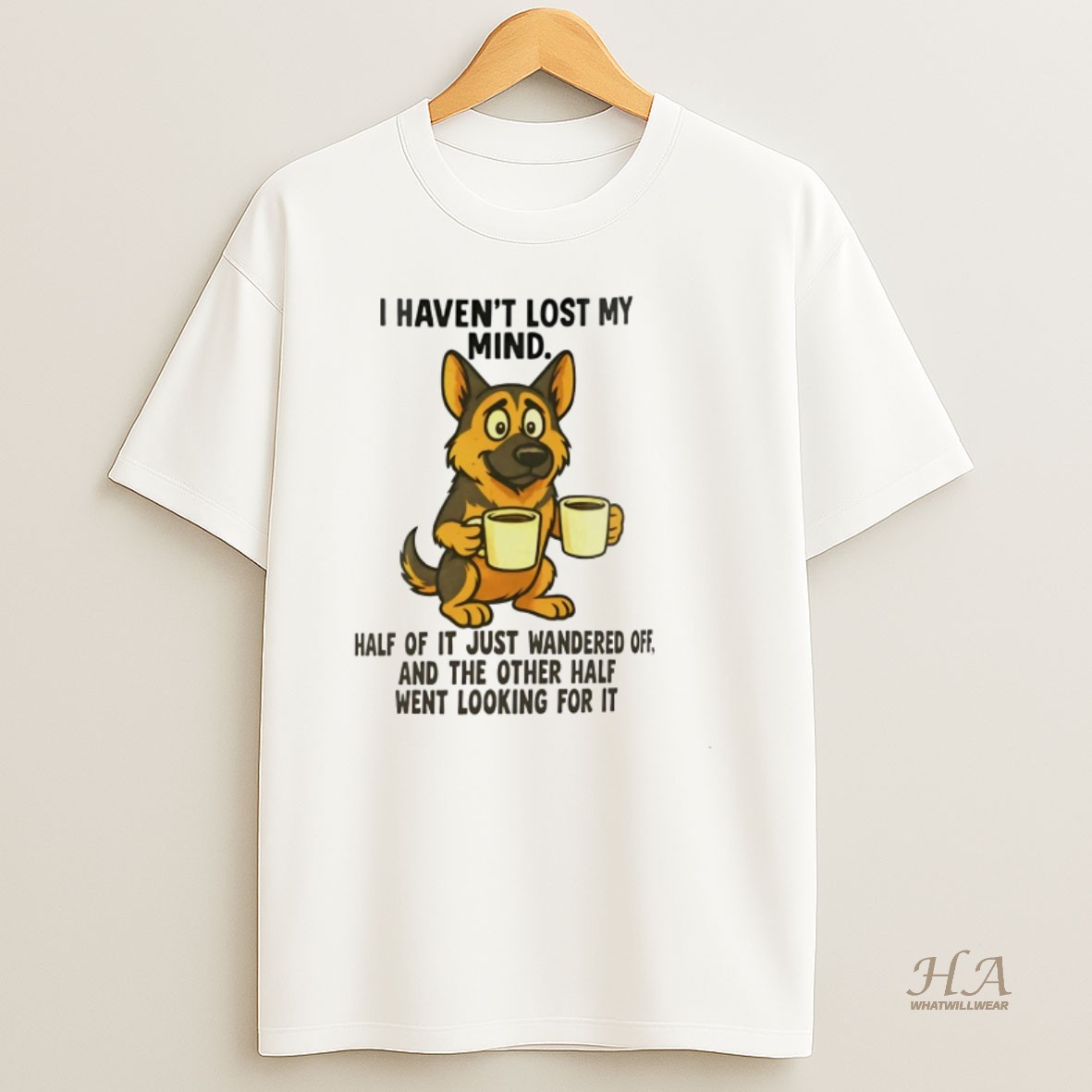 Official German Shepherd I Havent Lost My Mind T Shirt