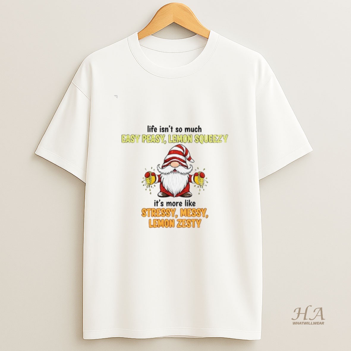 Official Gnome Life Isnt So Much Easy Peasy Lemon Squeezy Its More Like Stressy Messy Lemon Zesty T Shirt