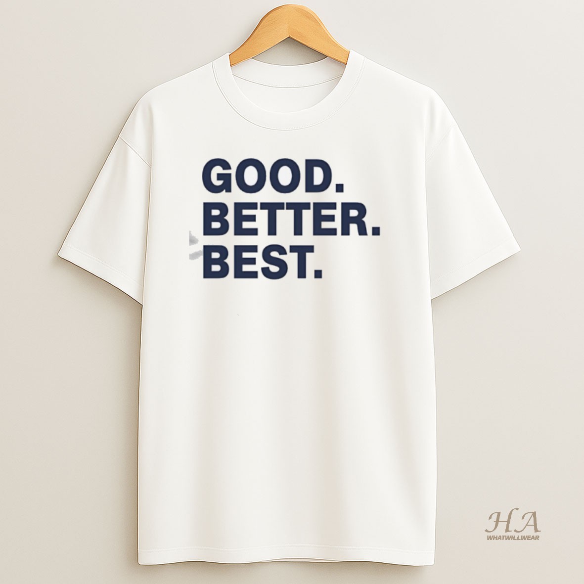 Official Good Better Best T Shirt