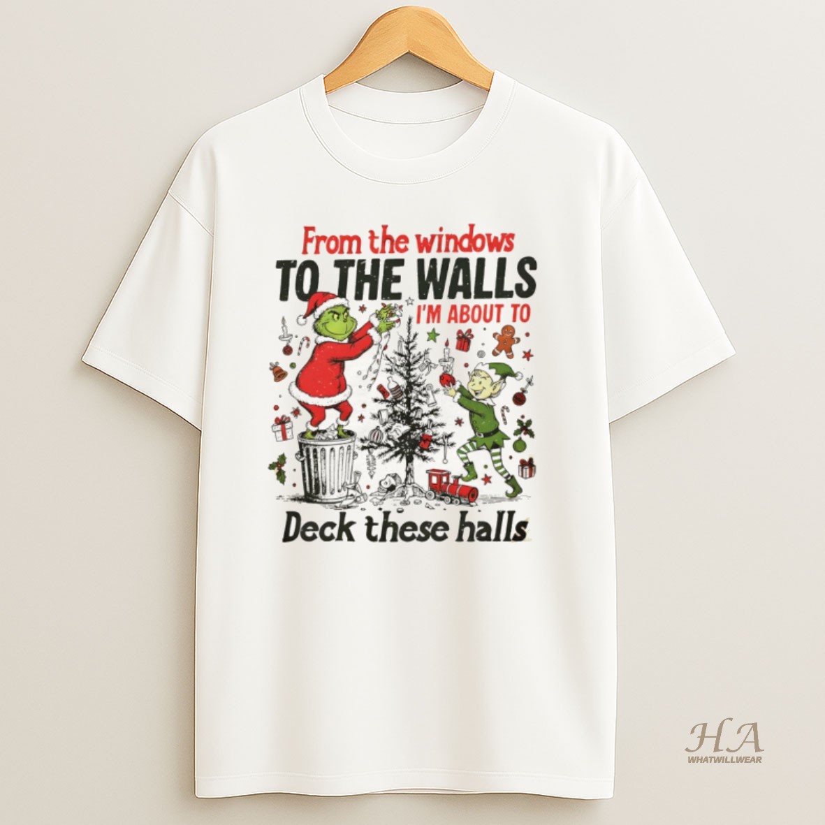 Official Green Mean Guy Grinch From The Windows To The Walls Im About To Deck These Halls T Shirt