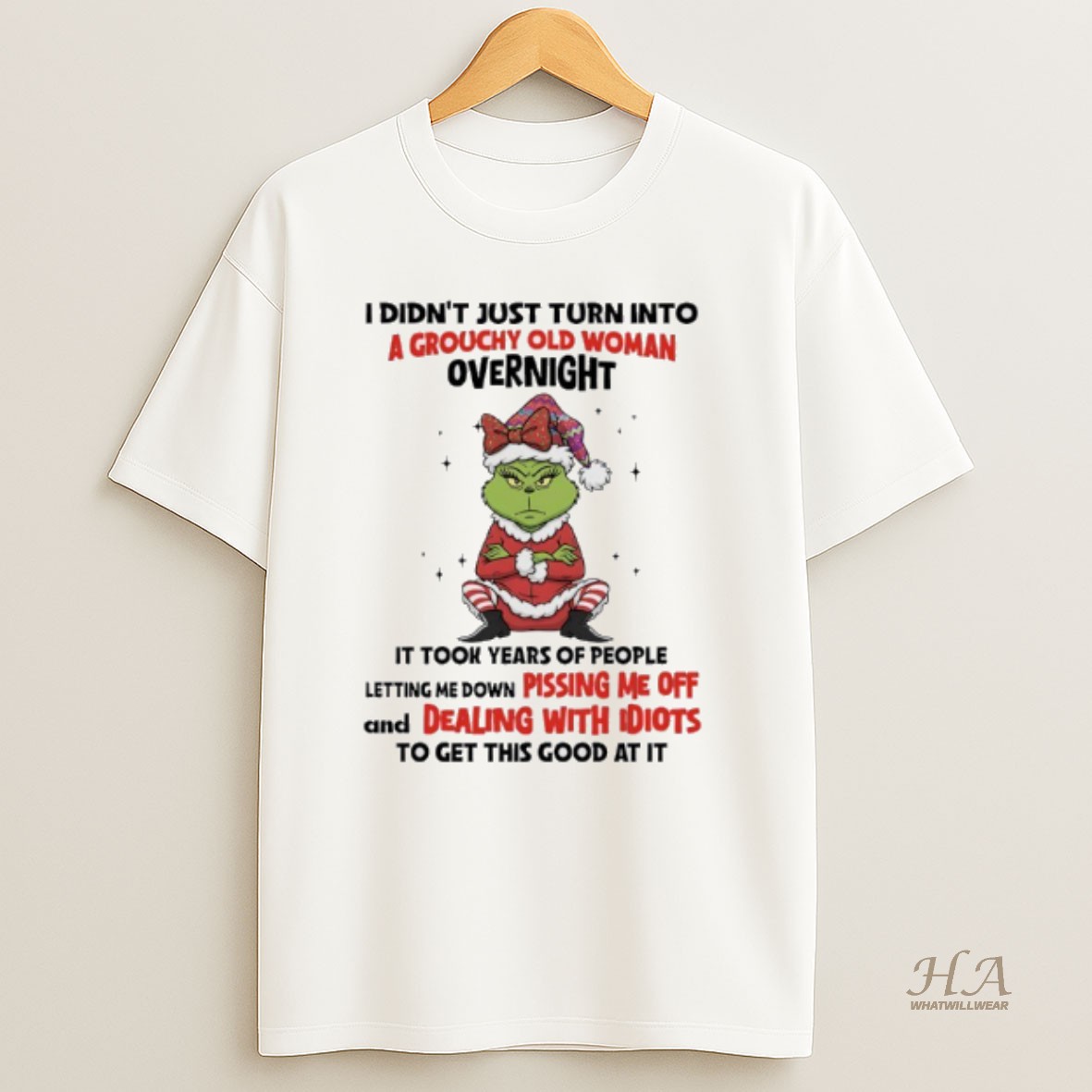 Official Grinch Christmas 2025 I Didnt Just Turn Into A Grouchy Old Woman Overnight T Shirt