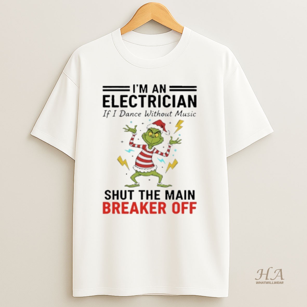 Official Grinch Christmas 2025 Im An Electrician If I Dance Without Music Shut The Main Breaker Off Shirt