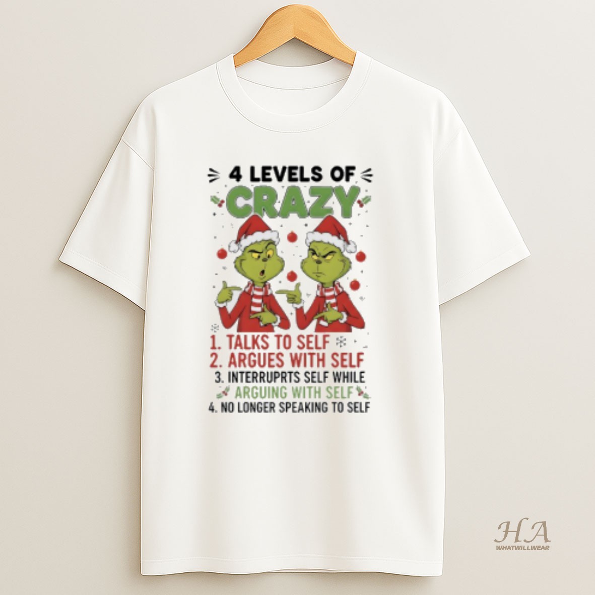 Official Grinch Christmas 4 Levels Of Crazy Talks To Self Argues With Self No Longer Speaking To Self T Shirt