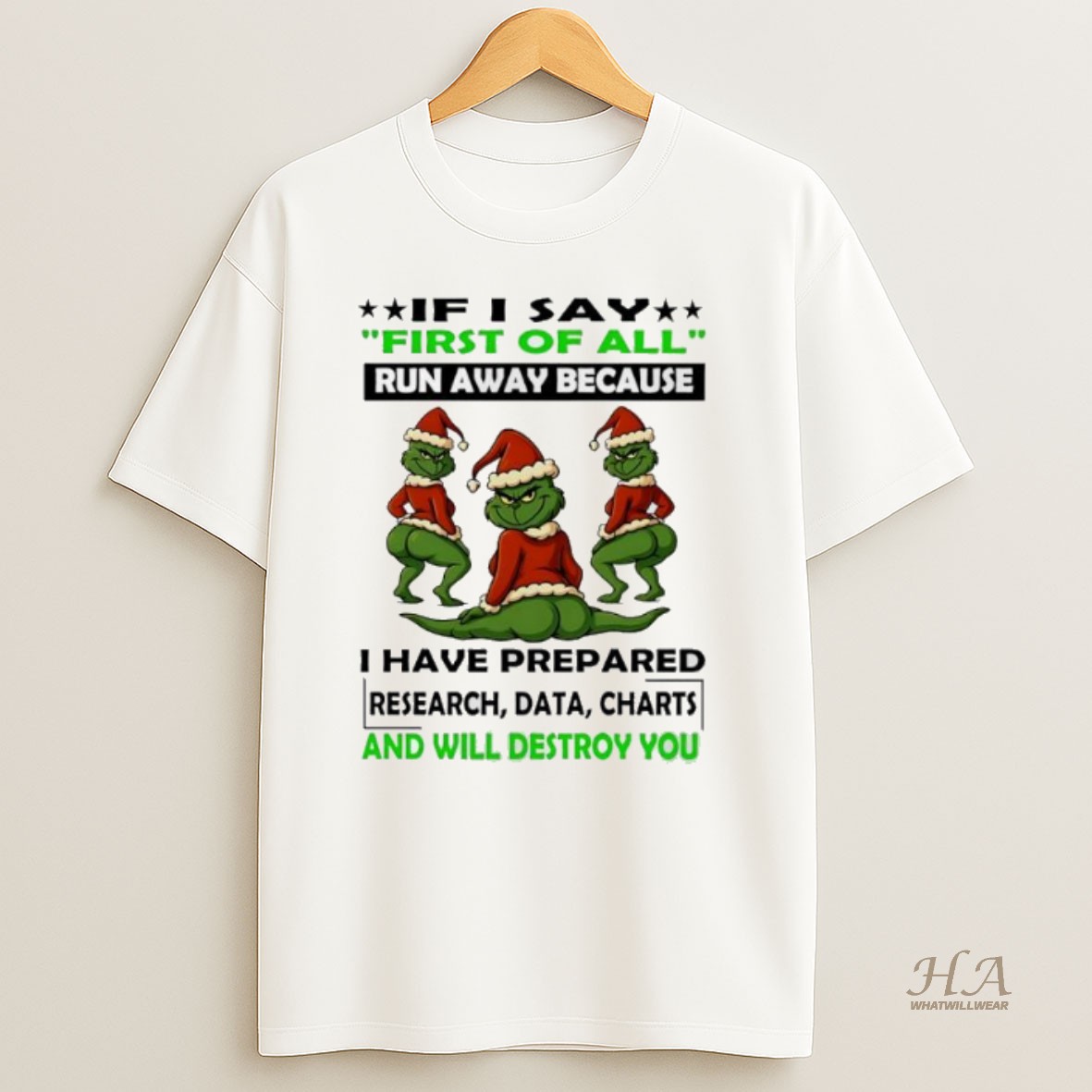 Official Grinch Christmas First Of All Run Away Because I Have Prepared Research Data Charts And Will Destroy You T Shirt