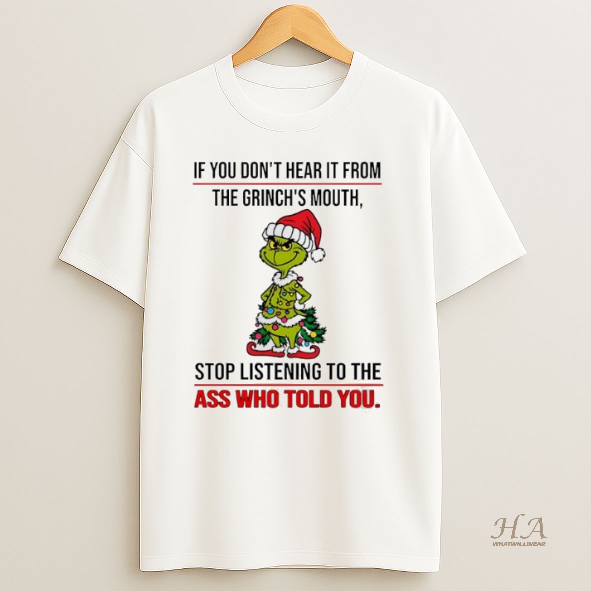 Official Grinch Christmas If You Dont Hear It From The Grinchs Mouth T Shirt