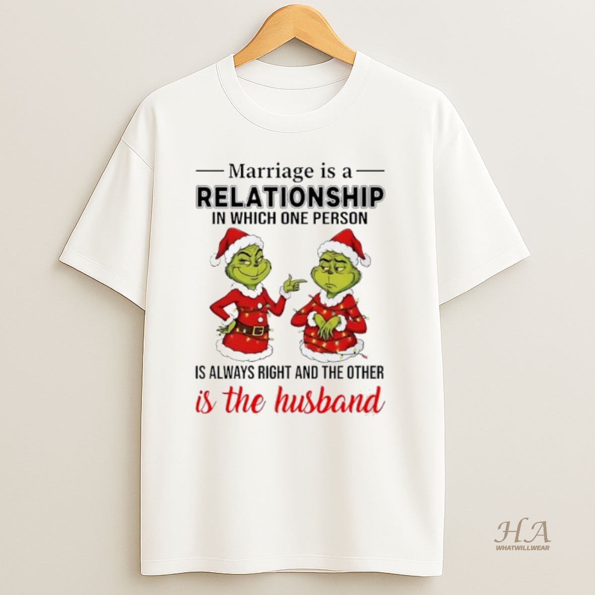 Official Grinch Christmas Marriage Is A Relationship In Which One Person Is Always Right And The Other Is The Husband T Shirt