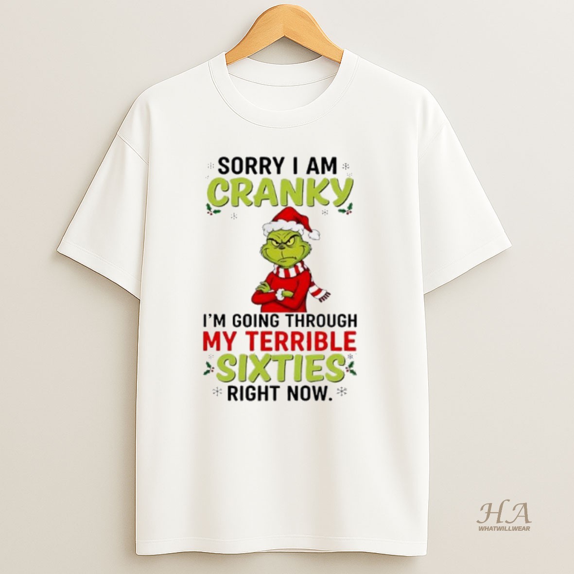 Official Grinch Christmas Sorry I Am Cranky Im Going Through My Terrible Sixties Right Now T Shirt