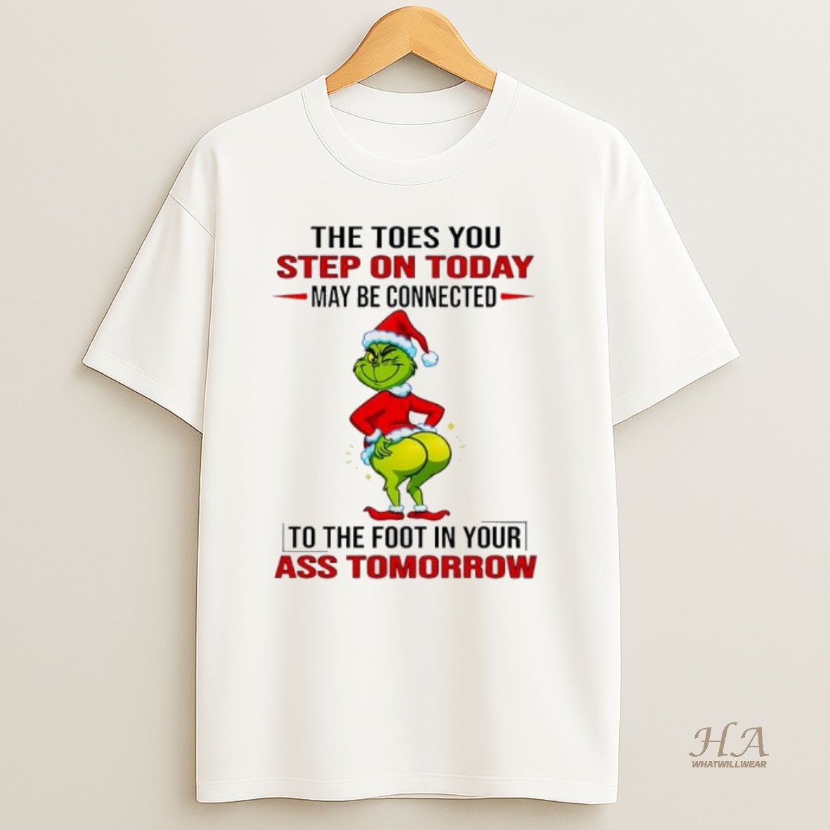 Official Grinch Christmas The Toes You Step On Today May Be Connected T Shirt