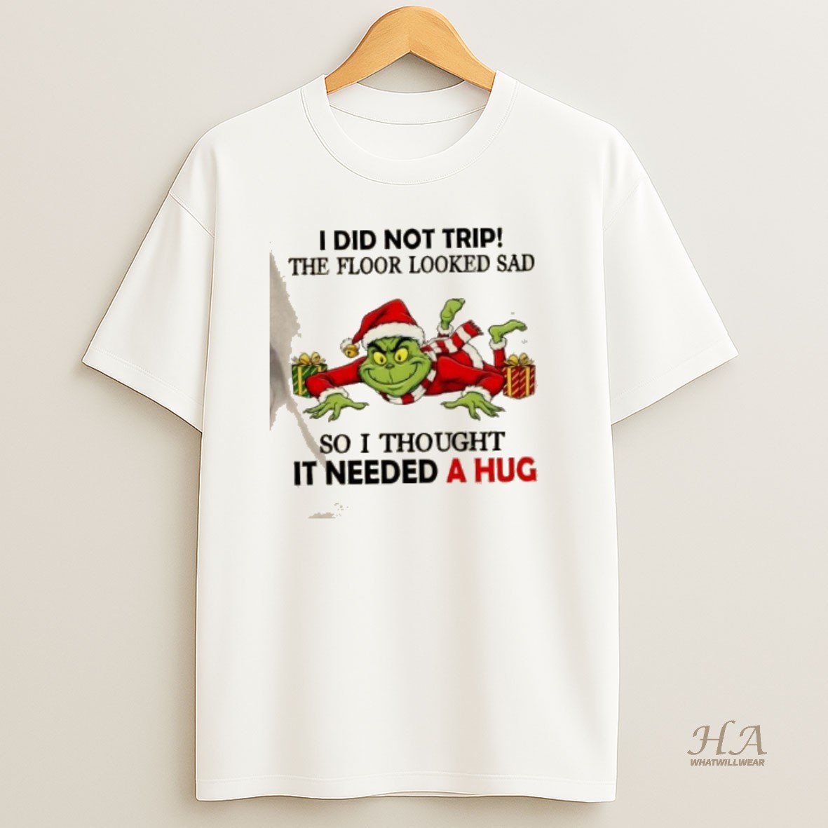Official Grinch I Did Not Trip The Floor Looked Sad So I Thought It Needed A Hug Christmas T Shirt