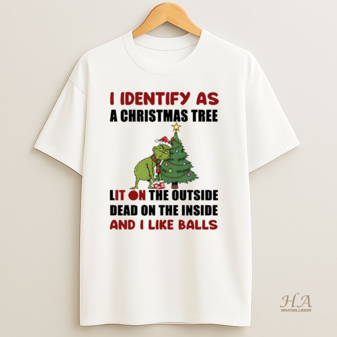 Official Grinch I Identify As A Christmas Tree Lit On The Outside Dead On The Inside And I Like Balls Merry Christmas T Shirt