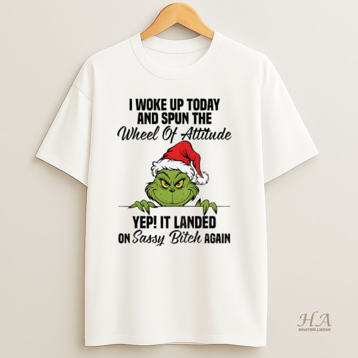 Official Grinch I Woke Up Today And Spun The Wheel Of Attitude Yep It Landed On Sassy Bitch Again Christmas T Shirt