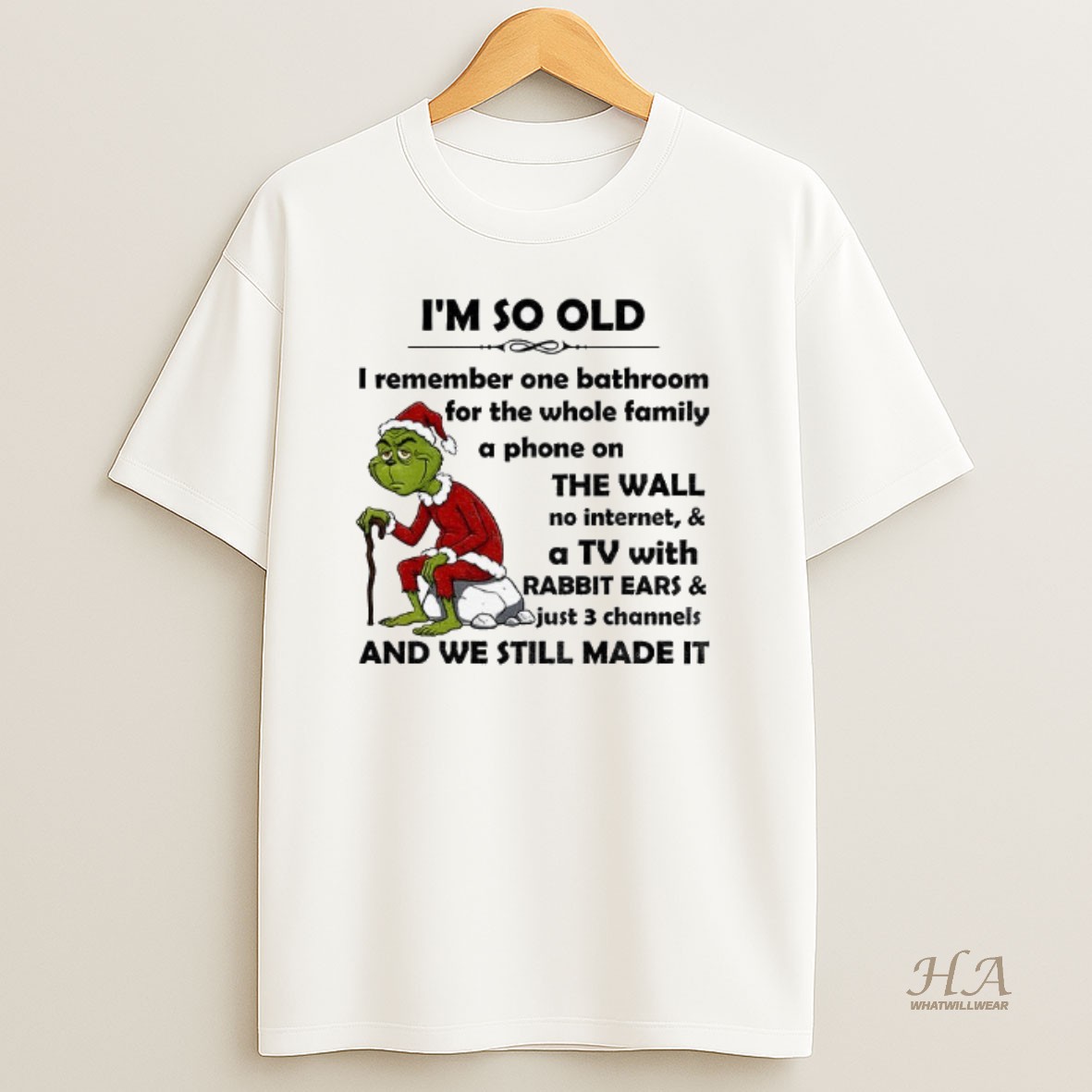 Official Grinch Im So Old I Remember One Bathroom For The Whole Family A Phone On The Wall No Internet And A Tv Merry Christmas T Shirt