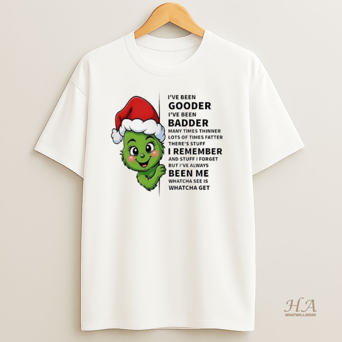 Official Grinch Ive Been Gooder Ive Been Badder Many Times Thinner Lots Of Times Fatter Theres Stuff T Shirt