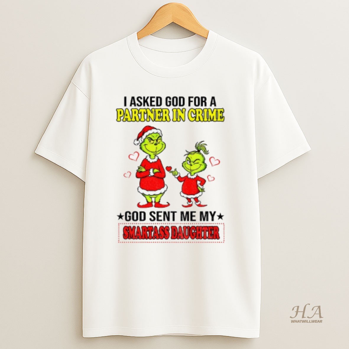Official Grinch Santa Claus I Asked God For A Partner In Crime God Sent Me My Smartass Daughter Merry Christmas T Shirt 1