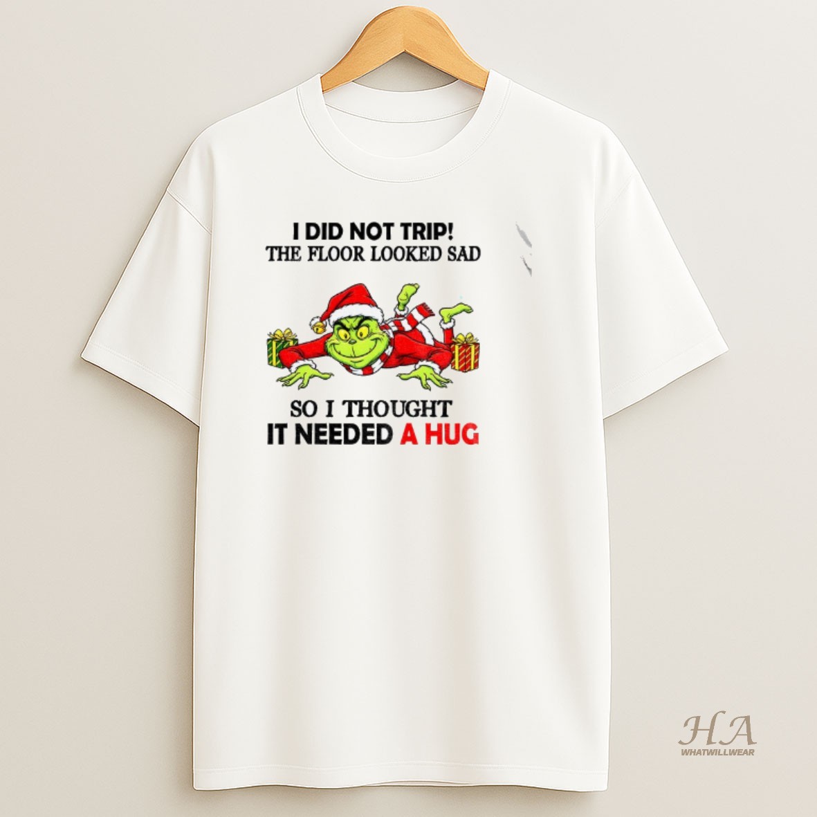 Official Grinch Santa Claus I Did Not Trip The Floor Looked Sad So I Thought It Needed A Hug Merry Christmas T Shirt 1