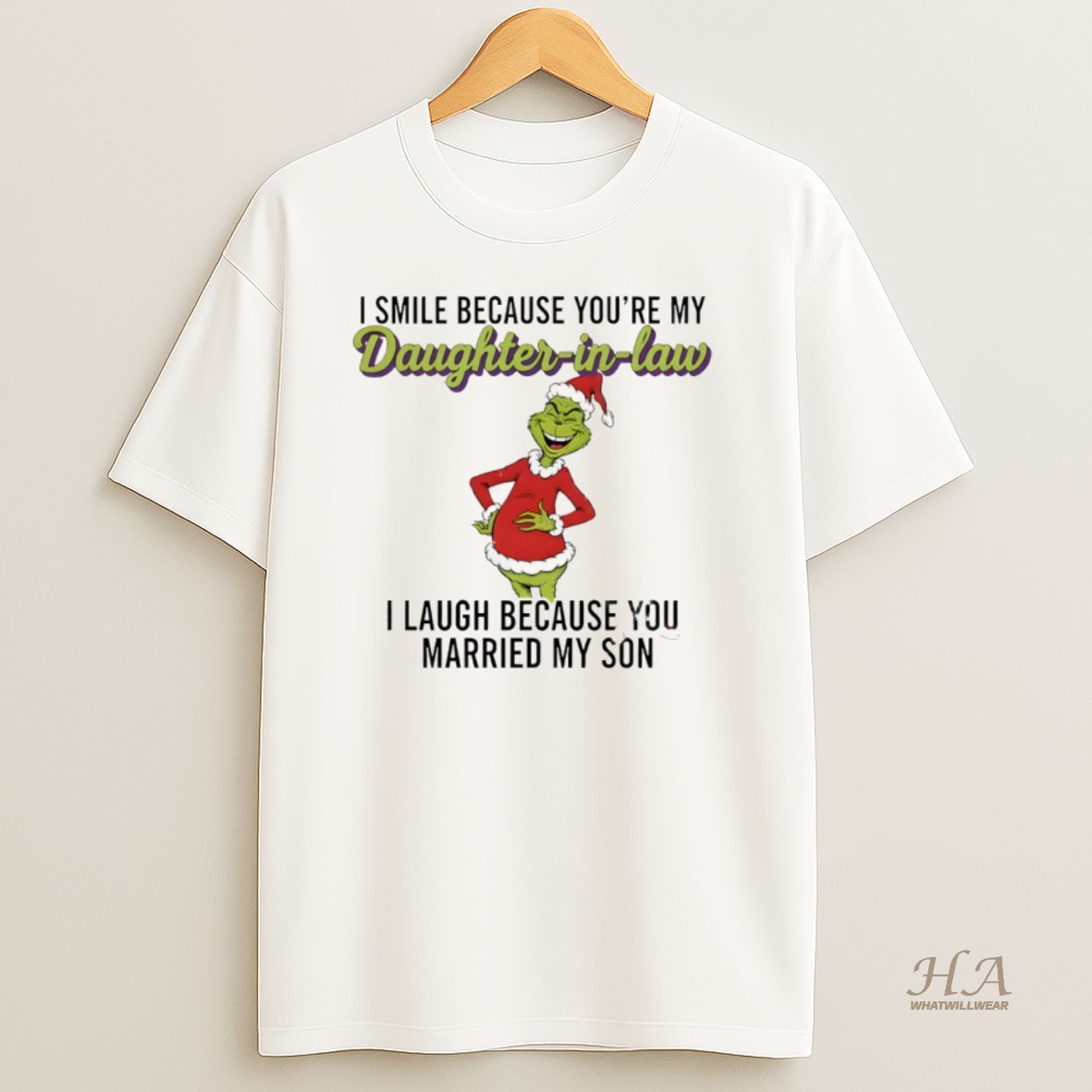Official Grinch Santa I Smile Because Youre My Daughter In Law I Laugh Because You Married My Son Christmas T Shirt