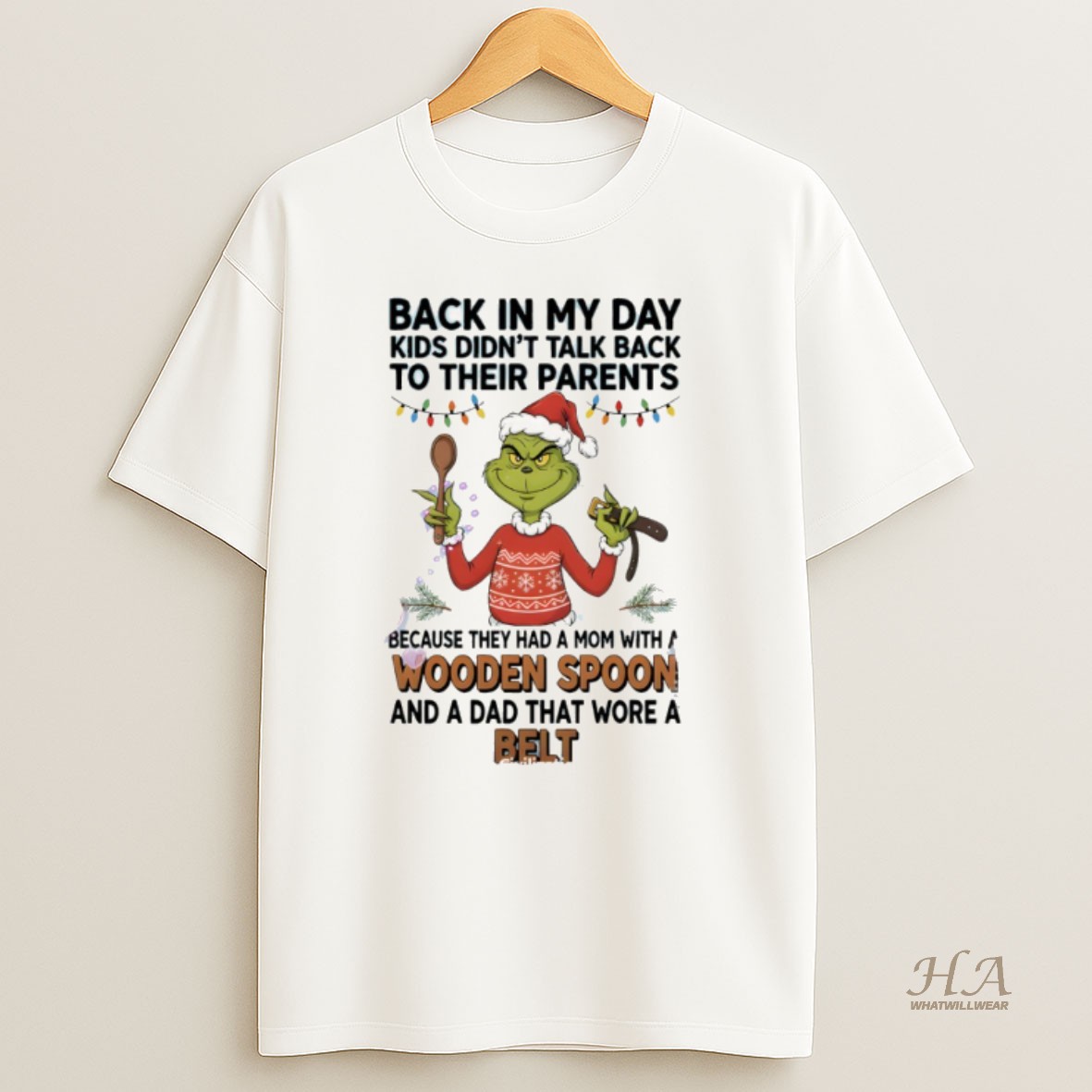 Official Grinch Santa Back In My Day Kids Didnt Talk Back To Their Parents Because They Had A Mom With A Wooden Christmas T Shirt