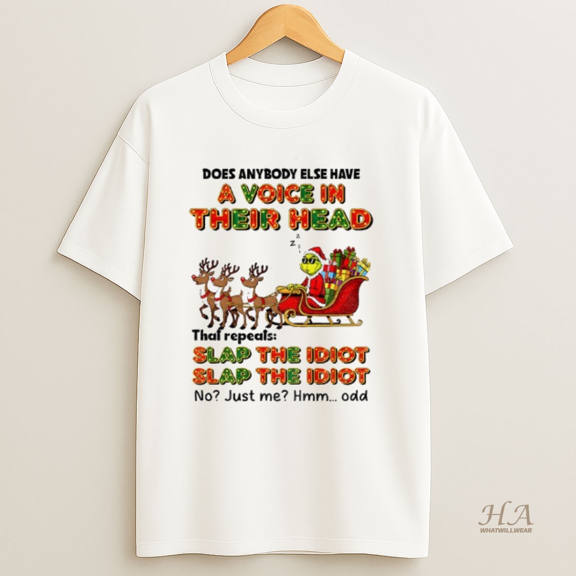 Official Grinch Santa Does Anybody Else Have A Voice In Their Head Slap The Idiot Slap The Idiot Christmas T Shirt