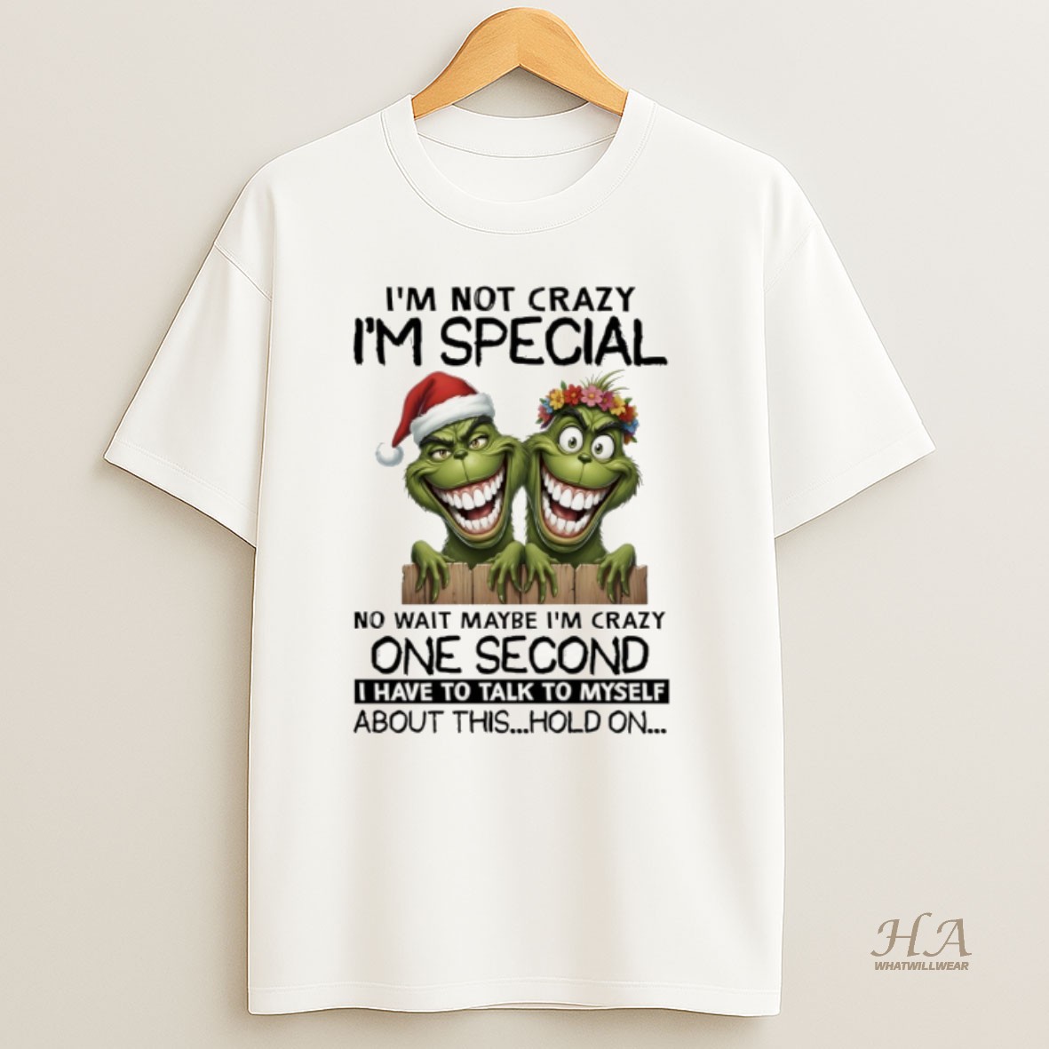 Official Grinch Santa Hat Im Not Crazy Im Just Special No Wait Maybe Im Crazy One Second Merry Christmas T Shirt