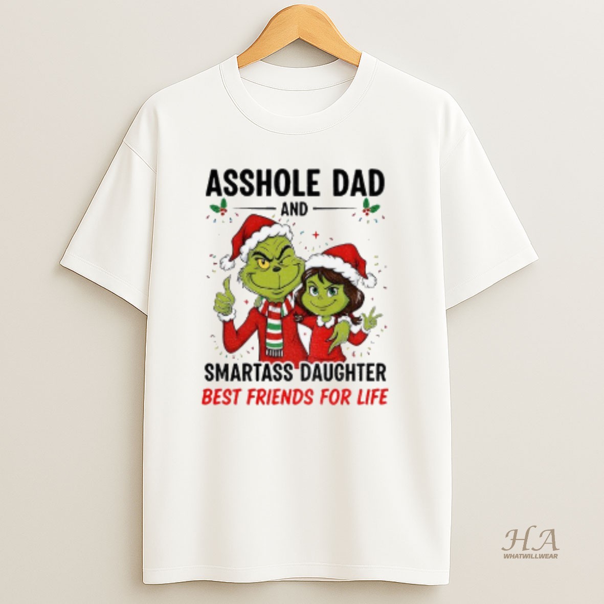 Official Grinch Santa Hat Asshole Dad And Smartass Daughter Best Friends For Life Merry Christmas T Shirt