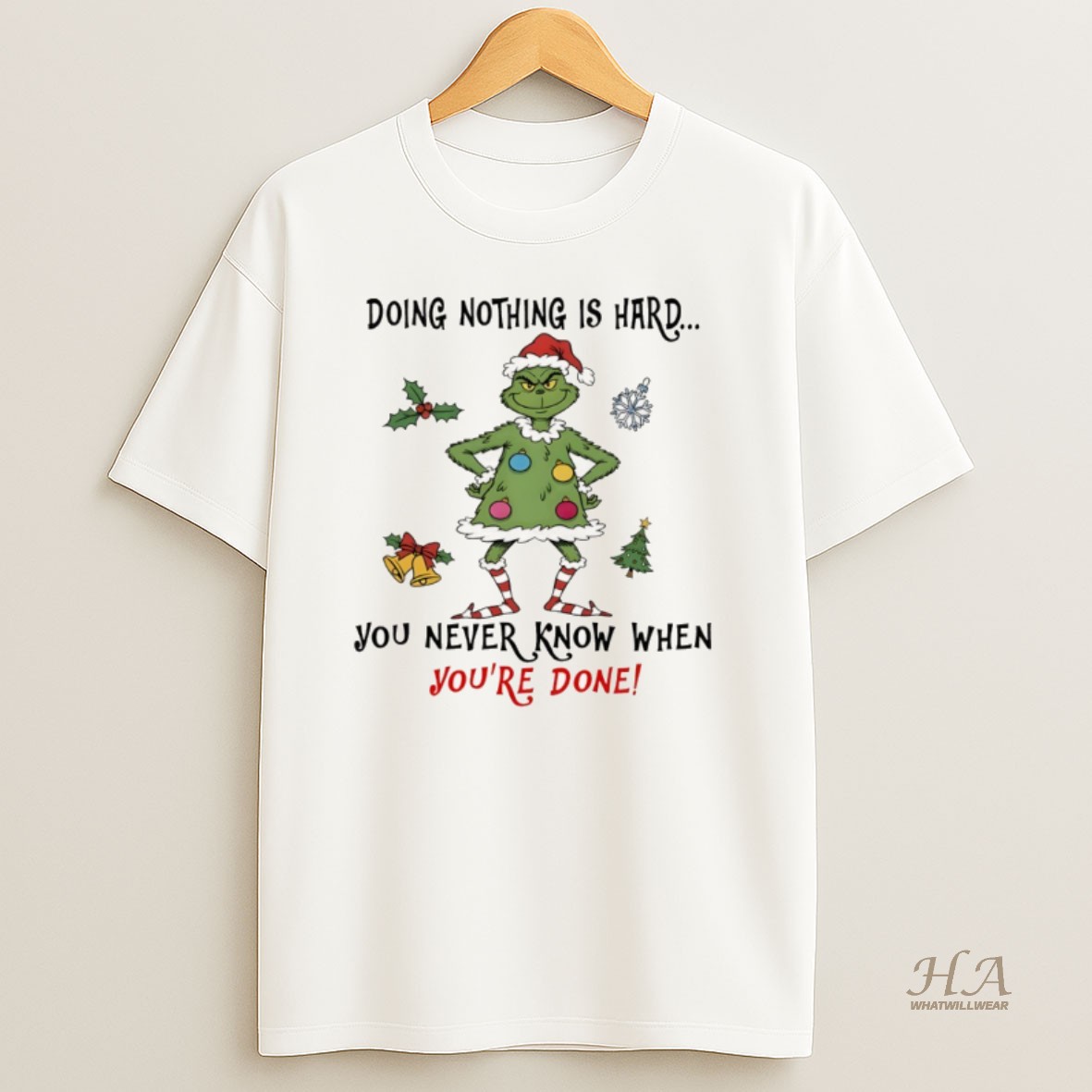 Official Grinch Santa Hat Doing Nothing Is Hard You Never Know When Youre Done Christmas T Shirt