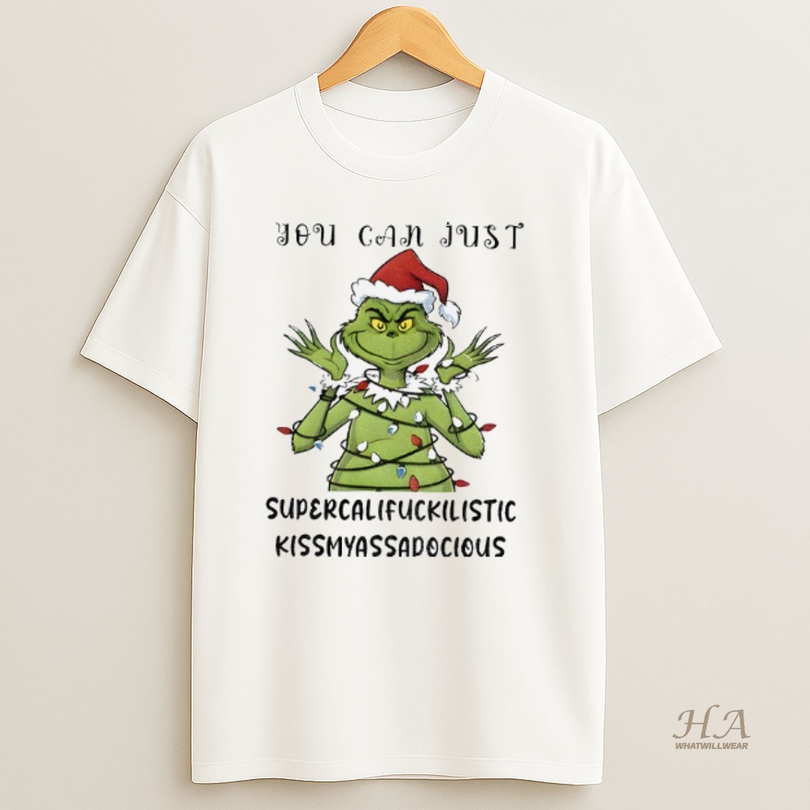 Official Grinch Santa Hat You Can Just Supercalifuckilistic Kismyassadocious Merry Christmas T Shirt
